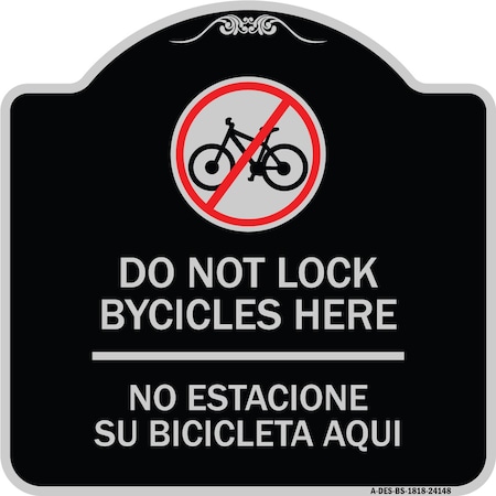 Signmission Do Not Lock Bicycles Here No Estacione Su Bicicleta Aqui Heavy-Gauge Alum, 18" x 18", BS-1818-24148 A-DES-BS-1818-24148